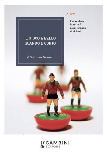 Il gioco &egrave; bello quando &egrave; corto