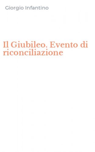 Il Giubileo. Evento di riconciliazione