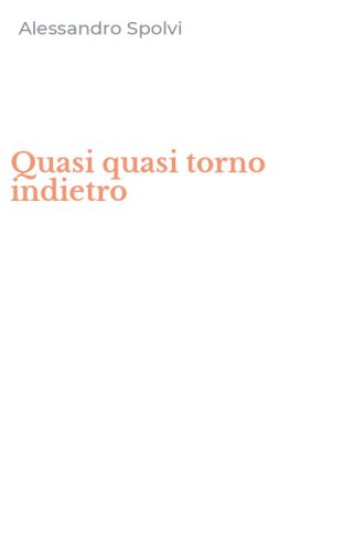 Quasi quasi torno indietro