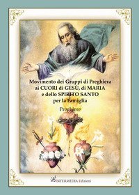 Movimento dei gruppi di preghiera ai cuori di Ges&ugrave;, di Maria e dello Spirito Santo per la famiglia. Preghiere
