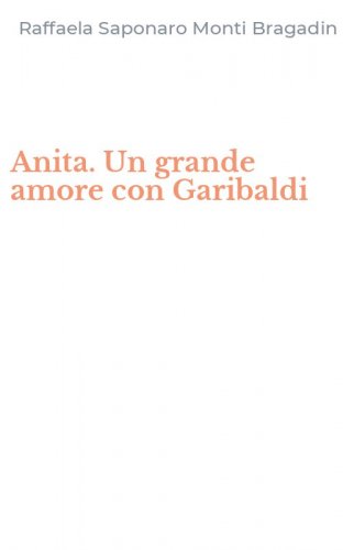 Anita. Un grande amore con Garibaldi