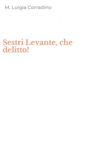 Sestri Levante, che delitto!