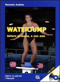 Waterjump. Saltare in acqua e non solo