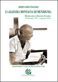 L'&laquo;allegra montagna di menzogne&raquo;. Diario della grande guerra (9 dicembre 1917-6 giugno 1918)