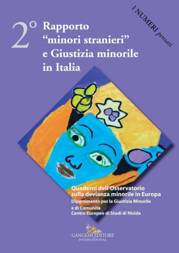 2&deg; rapporto &laquo;minori stranieri&raquo; e giustizia minorile in Italia