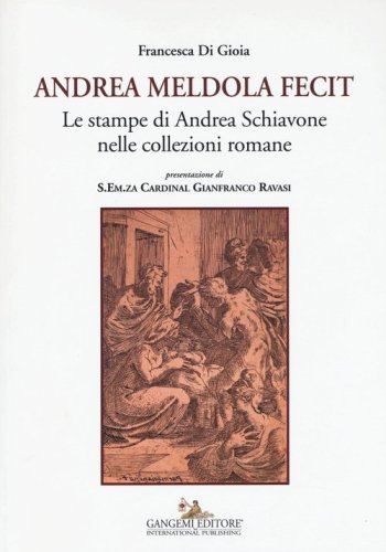 Andrea Meldola fecit. Le stampe di Andrea Schiavone nelle collezioni romane