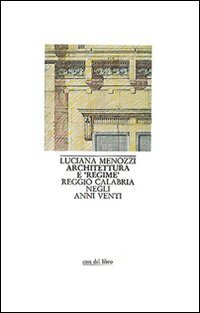 Architettura e &laquo;Regime&raquo;. Reggio Calabria negli anni Venti