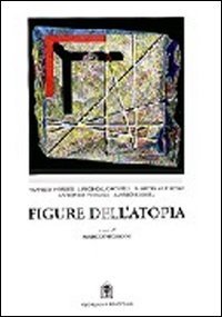 Figure dell'atopia. L'insolito nella citt&agrave; contemporanea