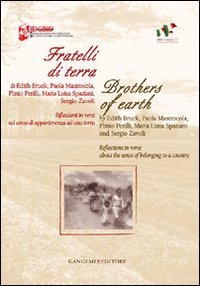 Fratelli di terra. Riflessioni in versi sul senso di appartenenza ad una terra. Ediz. italiana e inglese