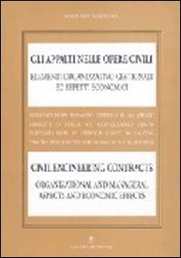 Gli appalti nelle opere civili. Risultati di un'indagine in Italia (1986-90). Ediz. italiana e inglese