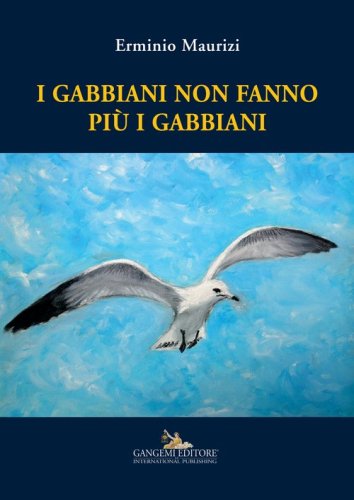 I gabbiani non fanno pi&ugrave; i gabbiani