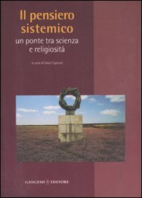Il pensiero sistemico. Un ponte tra scienza e religiosit&agrave;