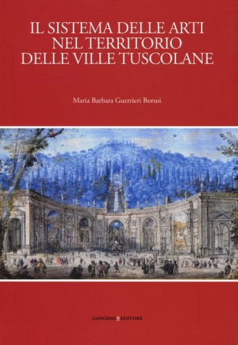 Il sistema delle arti nel territorio delle ville Tuscolane
