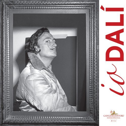 Io Dal&igrave;. Catalogo dell mostra (Napoli, 1 marzo - 10 giugno 2018)