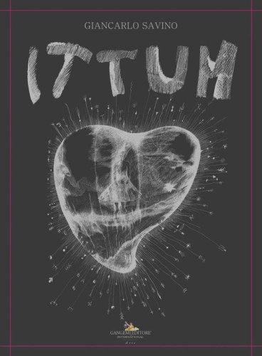 Ittum. Opere di Giancarlo Savino
