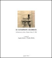 La catastrofe celebrata. Architettura e citt&agrave; a Reggio dopo il 1908