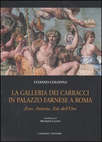 La galleria dei Carracci in palazzo Farnese a Roma. Eros, Anteros, et&agrave; dell'oro