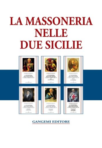 La massoneria nelle due Sicilie. E i "fratelli" meridionali del '700