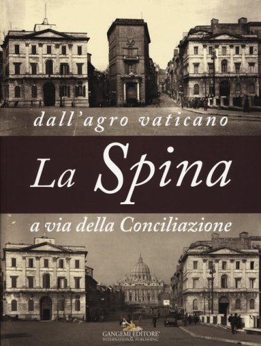 La Spina. Dall'agro vaticano a via della Conciliazione