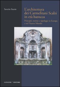 L'architettura dei Carmelitani Scalzi in et&agrave; barocca
