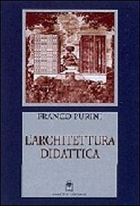 L'architettura didattica. Il tempo della citt&agrave; e delle trasformazioni edilizie