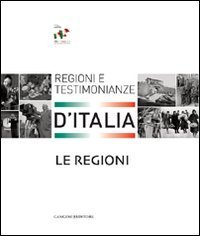 Le regioni. Regioni e testimonianze d'Italia