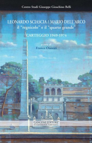 Leonardo Sciascia-Mario Dell'Arco. Il &laquo;regnicolo&raquo; e il &laquo;quarto grande&raquo;. Carteggio (1949-1974)