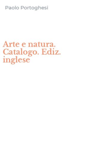 Arte e natura. Catalogo. Ediz. inglese