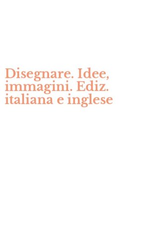 Disegnare. Idee, immagini. Ediz. italiana e inglese