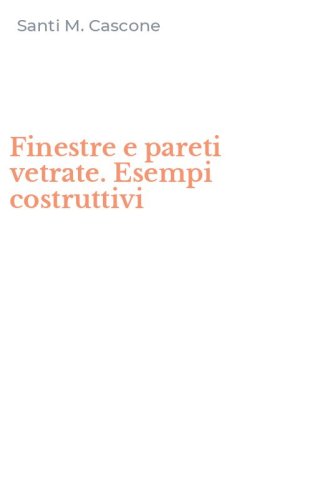 Finestre e pareti vetrate. Esempi costruttivi