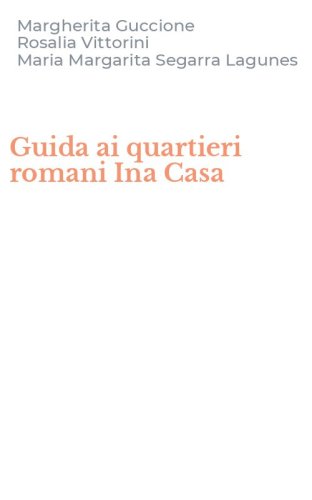 Guida ai quartieri romani Ina Casa