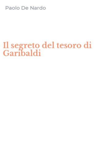 Il segreto del tesoro di Garibaldi