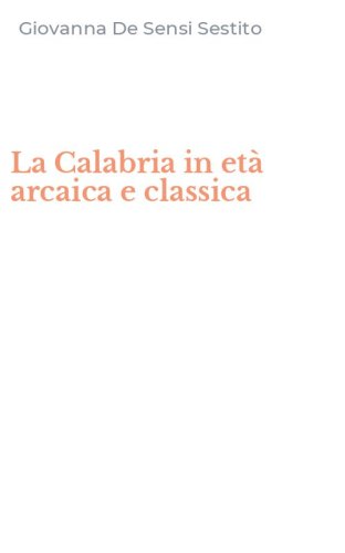 La Calabria in et&agrave; arcaica e classica
