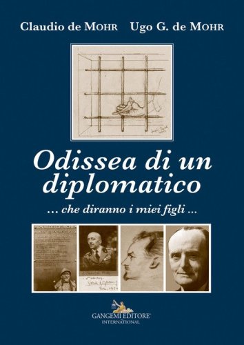 Odissea di un diplomatico ...che diranno i miei figli...