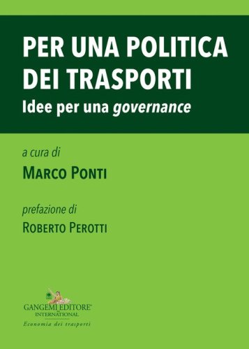 Per una politica dei trasporti. Idee per una &laquo;governance&raquo;