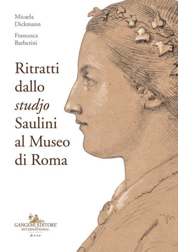 Ritratti dallo &laquo;studjo&raquo;. Saulini al Museo di Roma