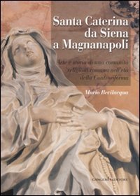 Santa Caterina da Siena a Magnanapoli. Arte e storia di una comunit&agrave; religiosa romana nell'et&agrave; della Controriforma