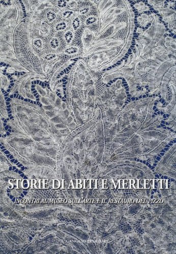 Storie di abiti e merletti. Incontri al museo sull'arte e il restauro del pizzo