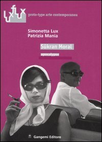 S&uuml;kran Moral. Apocalypse. Ediz. italiana e inglese