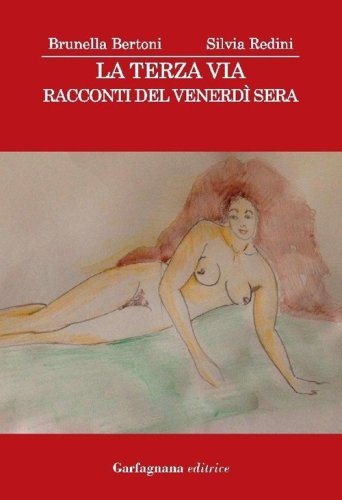 La terza via. Racconti del venerd&igrave; sera