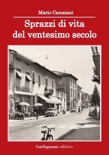 Sprazzi di vita del ventesimo secolo