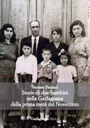 Storie di due bambini nella Garfagnana della prima met&agrave; del Novecento