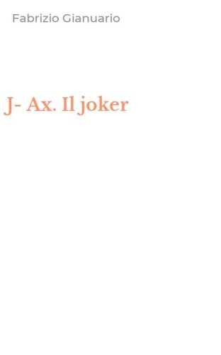 J-Ax. Il joker