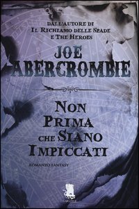 Non prima che siano impiccati. La prima legge