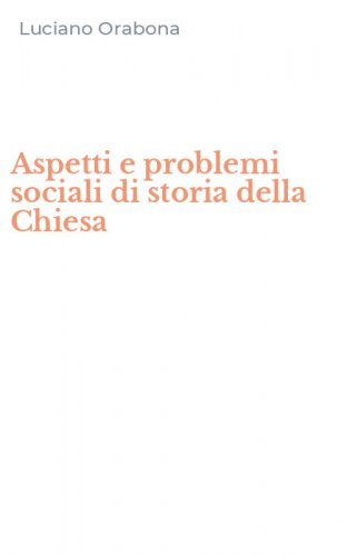 Aspetti e problemi sociali di storia della Chiesa