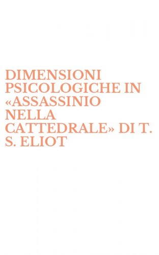DIMENSIONI PSICOLOGICHE IN &laquo;ASSASSINIO NELLA CATTEDRALE&raquo; DI T. S. ELIOT