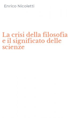 La crisi della filosofia e il significato delle scienze