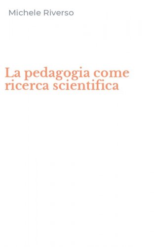 La pedagogia come ricerca scientifica