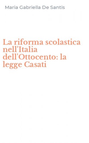 La riforma scolastica nell'Italia dell'Ottocento: la legge Casati