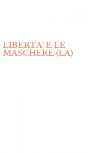 LIBERTA' E LE MASCHERE (LA)